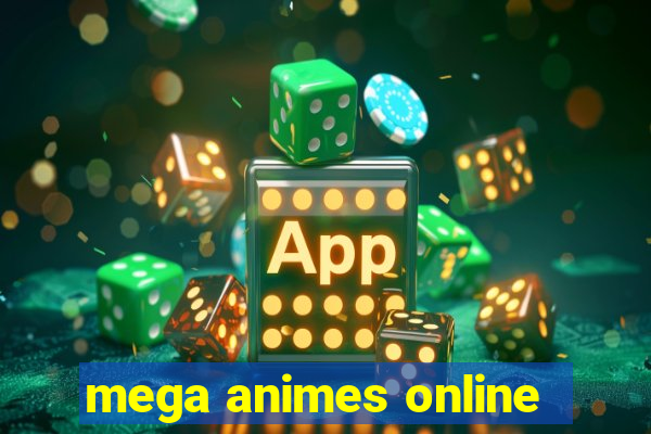 mega animes online